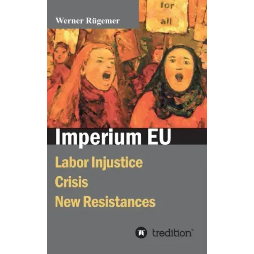 Imperium EU: Labor Injustice, Crisis, New Resistances