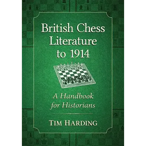 British Chess Literature to 1914: A Handbook for Historians