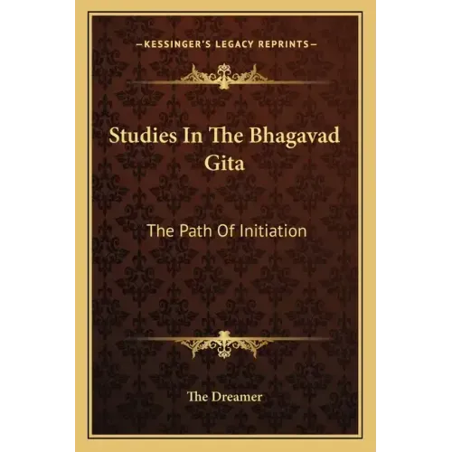 Studies in the Bhagavad Gita: The Path of Initiation