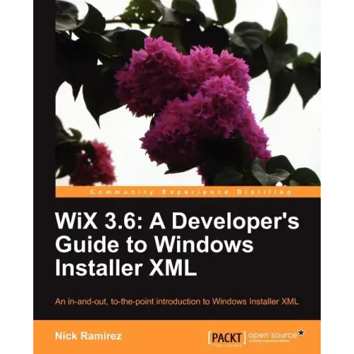 Wix 3.6: A Developer's Guide to Windows Installer XML