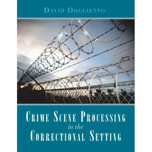 Crime Scene Processing in the Correctional Setting