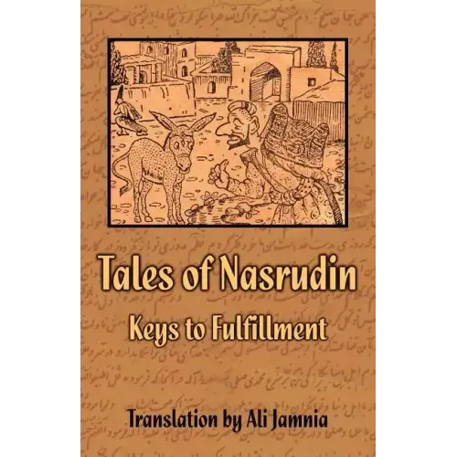 Tales of Nasrudin: Keys to Fulfillment