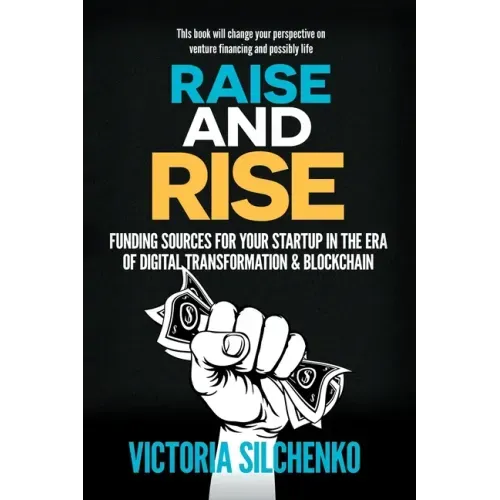 Raise and Rise: Funding Sources for Your Startup in the Era of Digital Transformation & Blockchain
