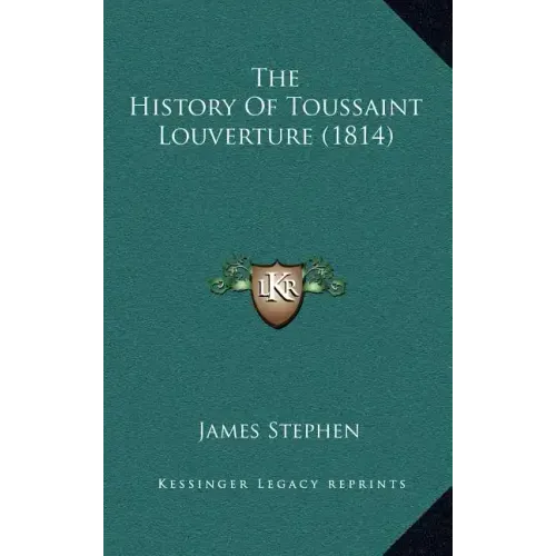 The History Of Toussaint Louverture (1814)