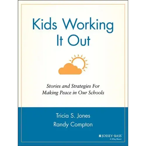 Kids Working It Out: Stories and Strategies for Making Peace in Our Schools