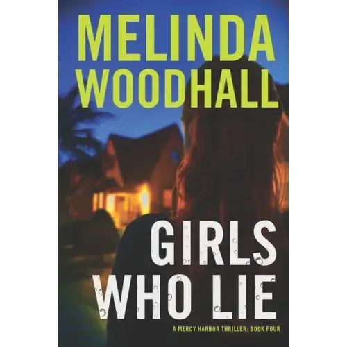 Girls Who Lie: A Mercy Harbor Thriller