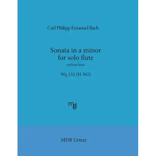 Sonata in a minor for solo flute without bass Wq 132 (H 562) (MDB Urtext)
