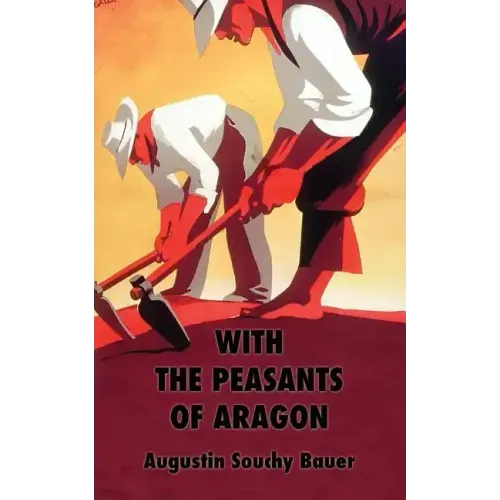 With the Peasants of Aragon: Libertarian Communism In The Liberated Areas