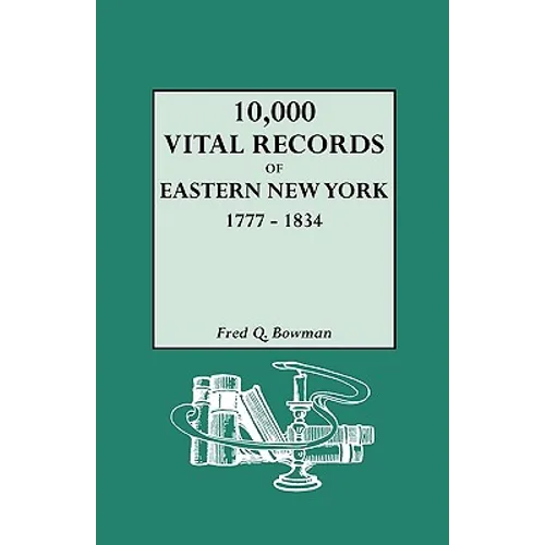 10,000 Vital Records of Eastern New York, 1777-1834