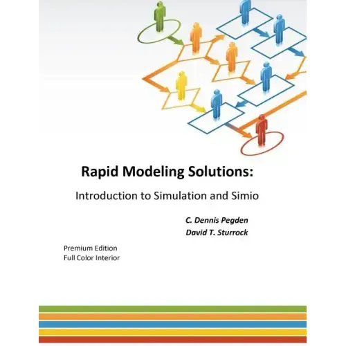 Rapid Modeling Solutions: Introduction to Simulation and Simio