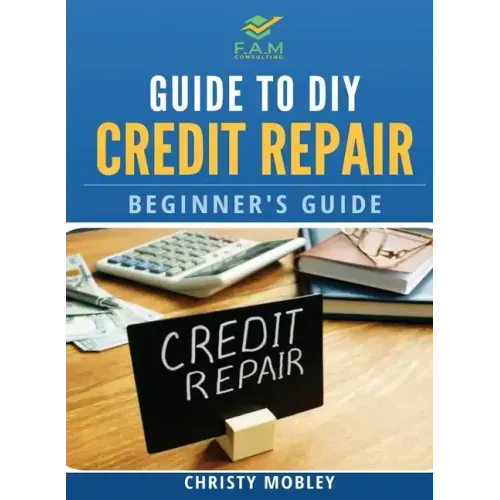 Guide to DIY Credit Repair: Beginner's Guide