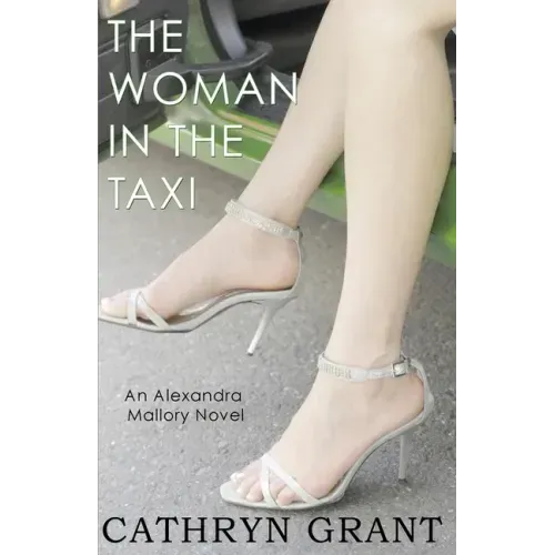 The Woman In the Taxi: A Psychological Suspense Novel: (Alexandra Mallory Book 11)