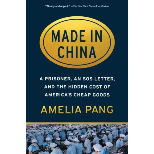 Made in China: A Prisoner, an SOS Letter, and the Hidden Cost of America's Cheap Goods