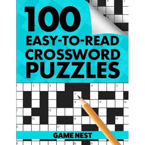 100 Easy-To-Read Crossword Puzzles: Challenge Your Brain