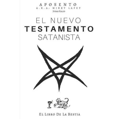 El Nuevo Testamento Satanista: El Libro de La Bestia