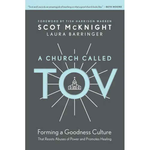 A Church Called Tov: Forming a Goodness Culture That Resists Abuses of Power and Promotes Healing
