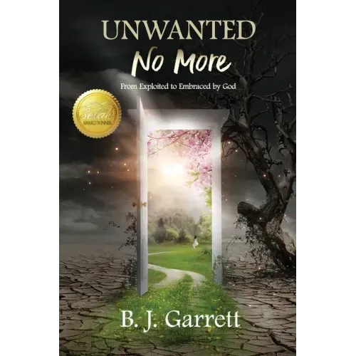 Unwanted No More: From Exploited to Embraced by God