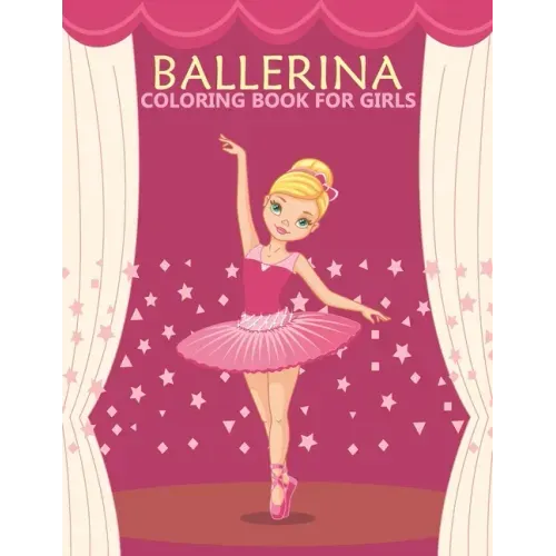 Ballerina coloring book for girls: An girls Coloring Book With Stress-relif, Easy and Relaxing Coloring Pages.
