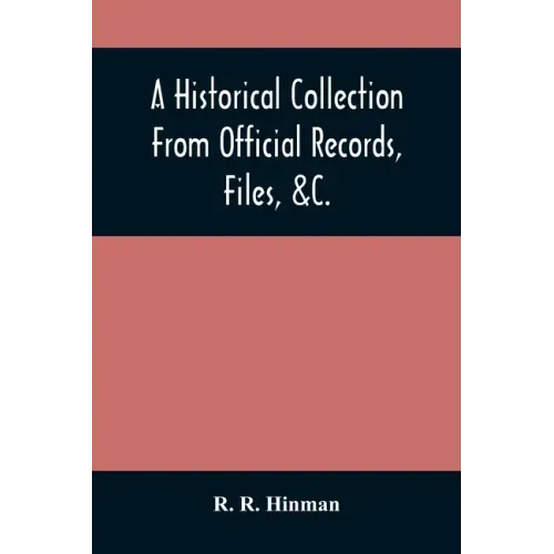 A Historical Collection From Official Records, Files, &C., Of The Part Sustained By Connecticut, During The War Of The Revolution: With An Appendix, C