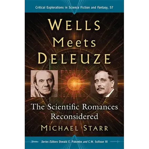 Wells Meets Deleuze: The Scientific Romances Reconsidered