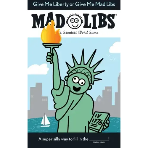 Give Me Liberty or Give Me Mad Libs: World's Greatest Word Game