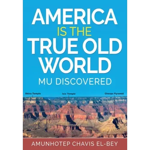 America is the True Old World: Mu Discovered