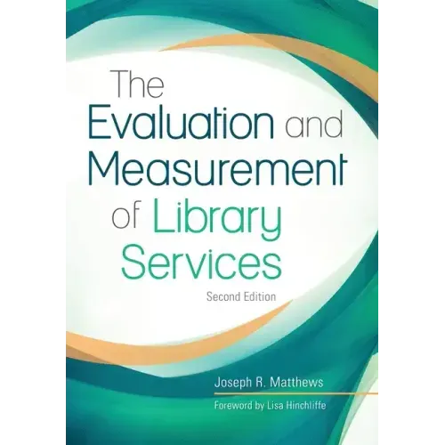 The Evaluation and Measurement of Library Services