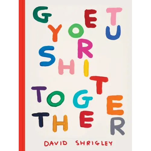 Get Your Sh*t Together