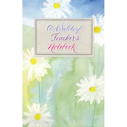 A Waldorf Teacher's Notebook