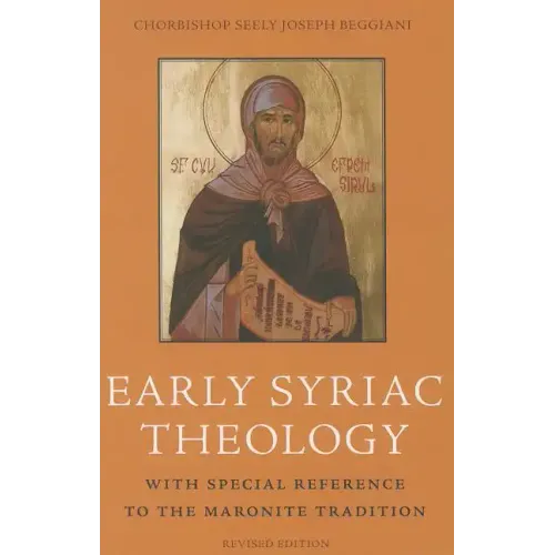 Early Syriac Theology: With Special Reference to the Maronite Tradition