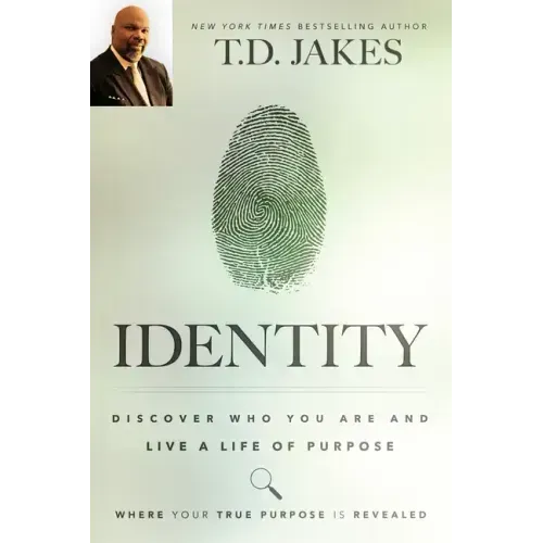 Identity: Discover Who You Are and Live a Life of Purpose