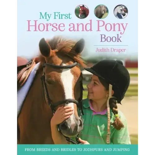 My First Horse and Pony Book: From Breeds and Bridles to Jodhpurs and Jumping