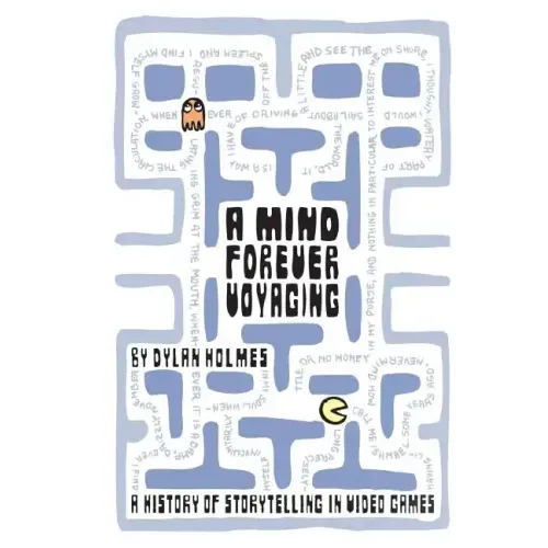 A Mind Forever Voyaging: A History of Storytelling in Video Games