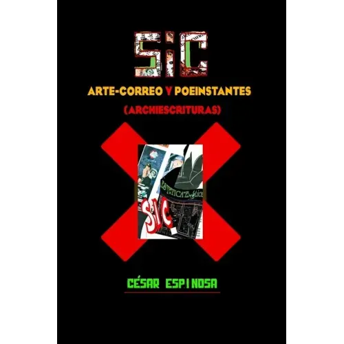 Sic: Arte-Correo Y Poeinstantes: (Archiescrituras)