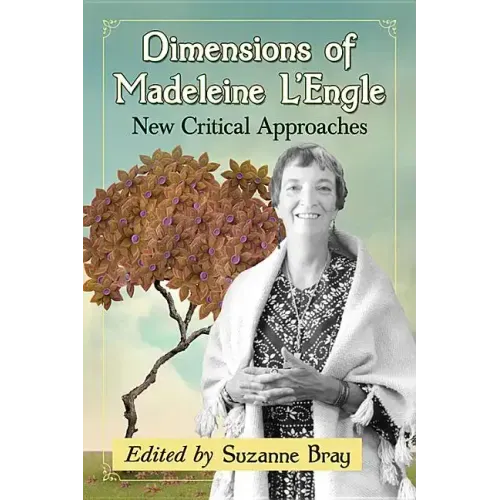Dimensions of Madeleine L'Engle: New Critical Approaches