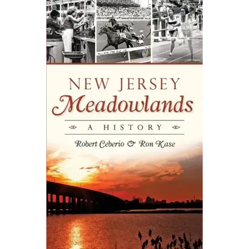 New Jersey Meadowlands: A History
