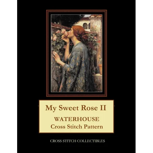 My Sweet Rose II: Waterhouse cross stitch pattern