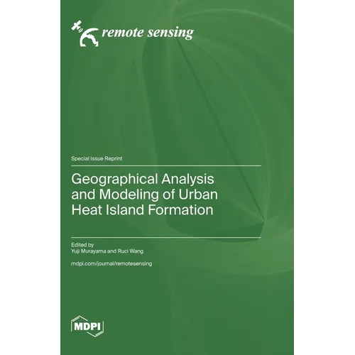 Geographical Analysis and Modeling of Urban Heat Island Formation