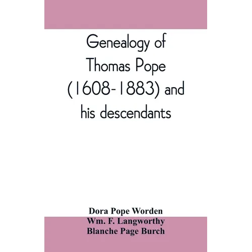 Genealogy of Thomas Pope (1608-1883) and his descendants