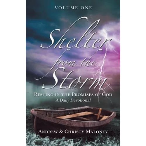 Shelter from the Storm: Resting in the Promises of God a Daily Devotional