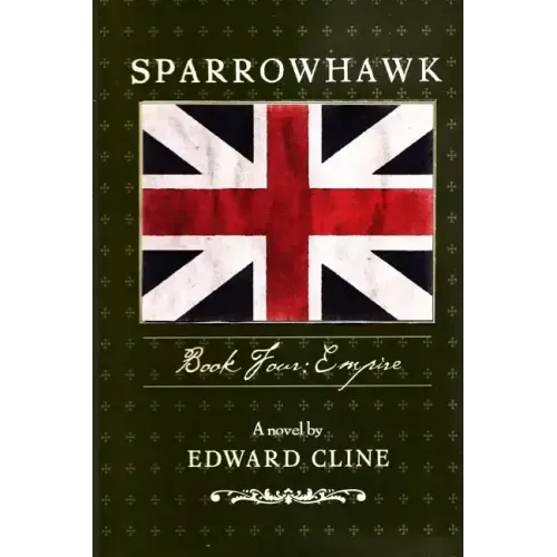 Sparrowhawk: Book Four, Empire: A Novel of the American Revolution
