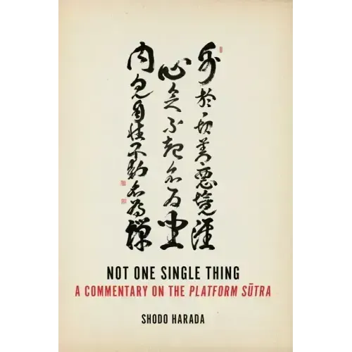 Not One Single Thing: A Commentary on the Platform Sutra