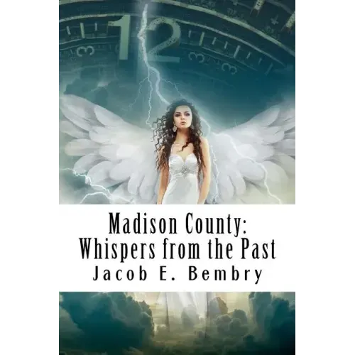 Madison County: Whispers From The Past
