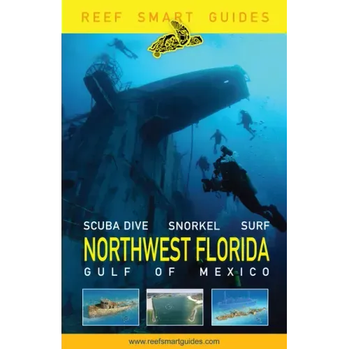 Reef Smart Guides Northwest Florida: (Best Diving Spots in NW Florida)