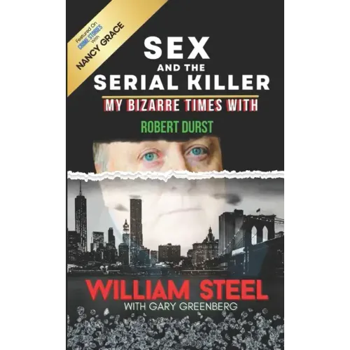 Sex and the Serial Killer: My Bizarre Times with Robert Durst