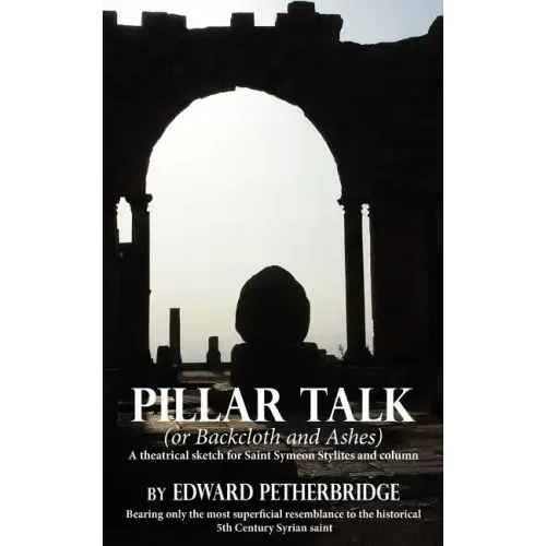 Pillar Talk: Or Backcloth and Ashes