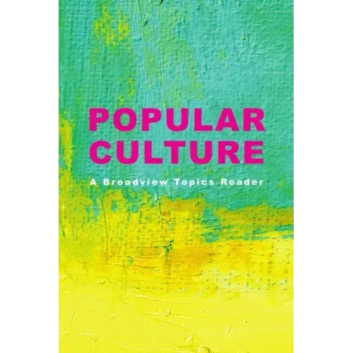 Popular Culture: A Broadview Topics Reader