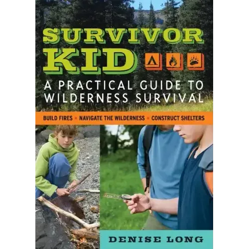 Survivor Kid: A Practical Guide to Wilderness Survival
