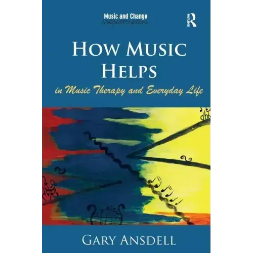 How Music Helps in Music Therapy and Everyday Life