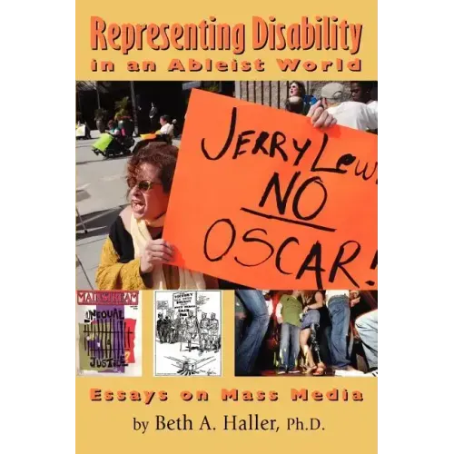 Representing Disability in an Ableist World: Essays on Mass Media